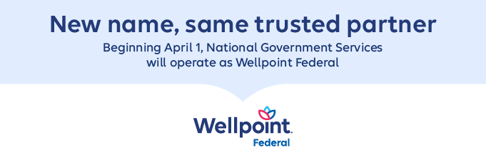 Beginning April 1, National Government Services will operate as Wellpoint Federal